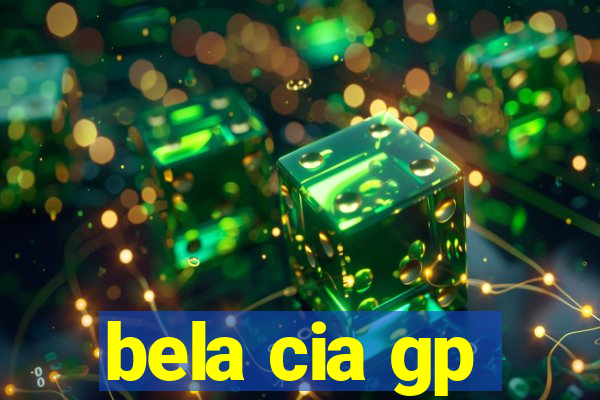 bela cia gp